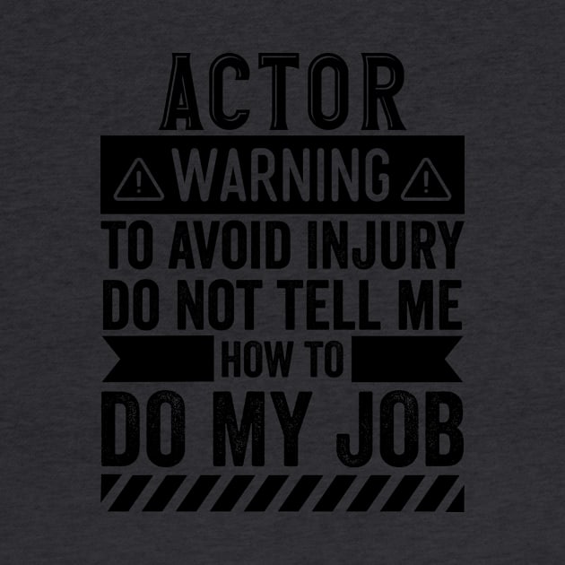 Actor Warning by Stay Weird